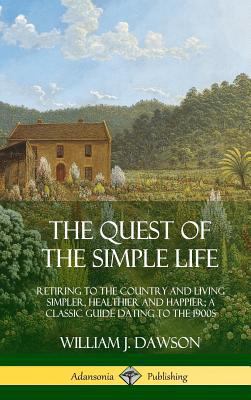 The Quest of the Simple Life: Retiring to the C... 0359013481 Book Cover