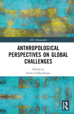 Anthropological Perspectives on Global Challenges 1032586168 Book Cover