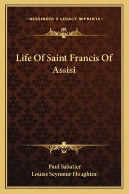 Life Of Saint Francis Of Assisi 116297270X Book Cover