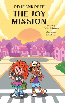 Pixie and Pete - The Joy Mission: The Joy Mission B0GQXMJL7K Book Cover