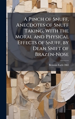 A Pinch of Snuff, Anecdotes of Snuff Taking, Wi... 1023789736 Book Cover