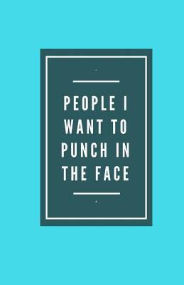 People I Want To Punch In The Face 1981862862 Book Cover