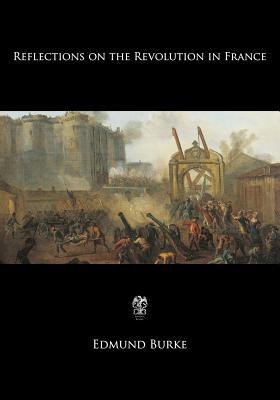 Reflections on the Revolution in France 1546438173 Book Cover