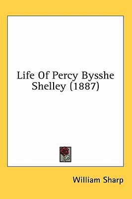 Life Of Percy Bysshe Shelley (1887) 1436516587 Book Cover