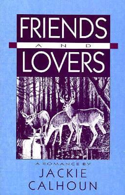 Friends and Lovers: A Romance 1562800418 Book Cover
