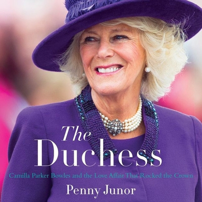 The Duchess: Camilla Parker Bowles and the Love... 1538497867 Book Cover