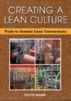 Creating a Lean Culture: Tools to Sustain Lean ... 1563273225 Book Cover