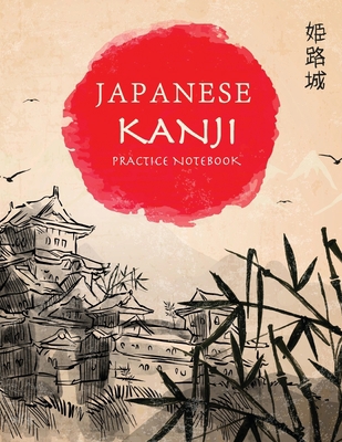 Japanese Kanji Practice Notebook: Hand Drawn Ja... 1674141653 Book Cover