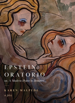 Epstein Oratorio, or, A Modern Hymn to Demeter B0HK34LTYN Book Cover