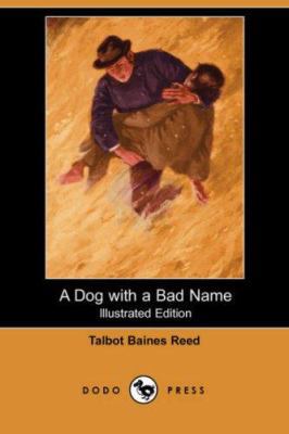 A Dog with a Bad Name (Illustrated Edition) (Do... 1406537926 Book Cover