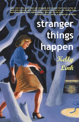 Stranger Things Happen: Stories 1931520003 Book Cover