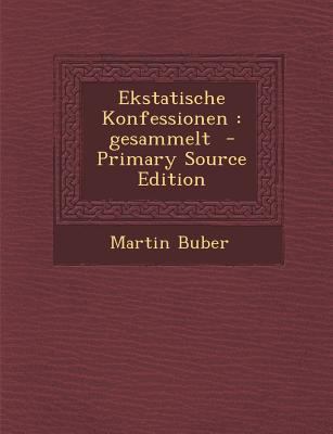 Ekstatische Konfessionen: Gesammelt - Primary S... [German] 129582132X Book Cover