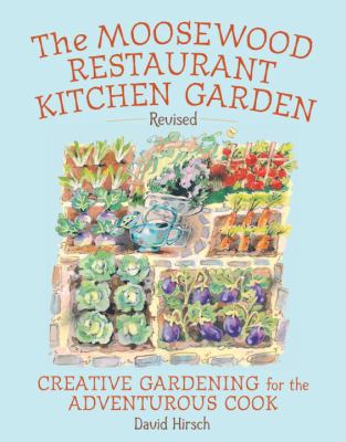Moosewood Restaurant Kitchen Garden: Creative G... 1580086667 Book Cover