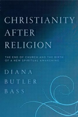 Christianity After Religion: The End of Church ... 0062003739 Book Cover