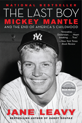 The Last Boy: Mickey Mantle and the End of Amer... 0060883537 Book Cover