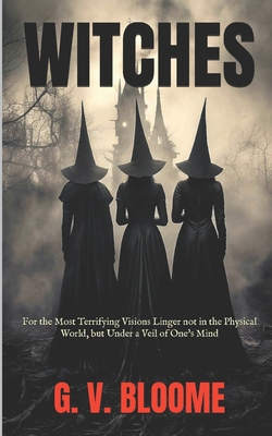 Witches: For the Most Terrifying Visions Linger... B0DJT31MS2 Book Cover