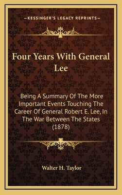 Four Years With General Lee: Being A Summary Of... 116426284X Book Cover