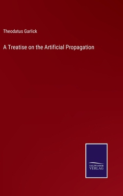 A Treatise on the Artificial Propagation 3375170432 Book Cover