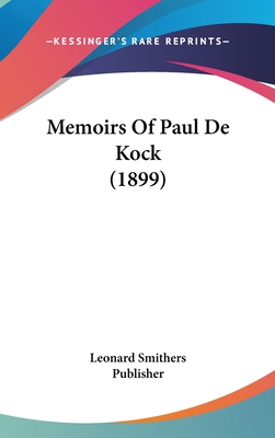 Memoirs of Paul de Kock (1899) 1160595658 Book Cover