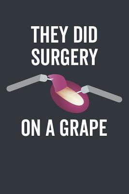 They Did Surgery on a Grape 179047339X Book Cover