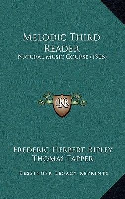 Melodic Third Reader: Natural Music Course (1906) 1164870912 Book Cover