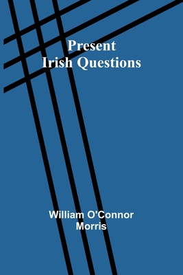 Present Irish Questions 9362096293 Book Cover