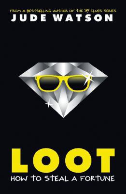 Loot: How to Steal a Fortune 0545468027 Book Cover