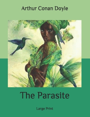 The Parasite: Large Print B087H83K35 Book Cover
