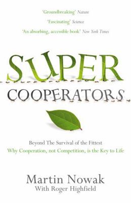 Supercooperators. Martin Nowak with Roger Highf... 1847673384 Book Cover