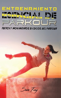 Entrenamiento Esencial de Parkour: Fuerza y Mov... [Spanish] 1925979814 Book Cover