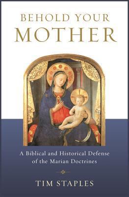 Behold Your Mother: A Biblical 1938983912 Book Cover