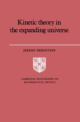 Kinetic Theory in the Expanding Universe 0521607469 Book Cover