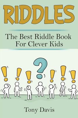 Riddles: The best riddle book for clever kids 1722138726 Book Cover