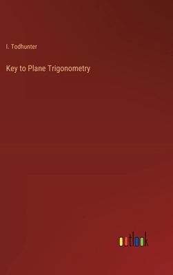 Key to Plane Trigonometry 3368836412 Book Cover