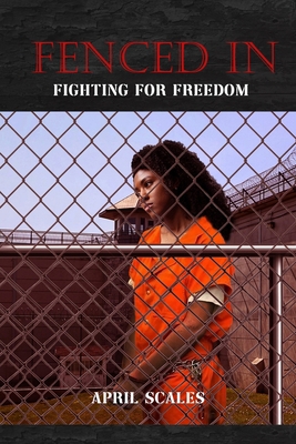Fenced In: Fighting for Freedom 1960159755 Book Cover