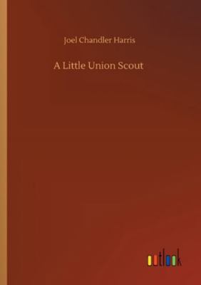 A Little Union Scout 3752317620 Book Cover