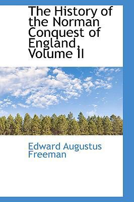 The History of the Norman Conquest of England, ... 0559805950 Book Cover