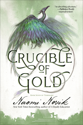 Crucible of Gold: Book Seven of Temeraire 0593359607 Book Cover