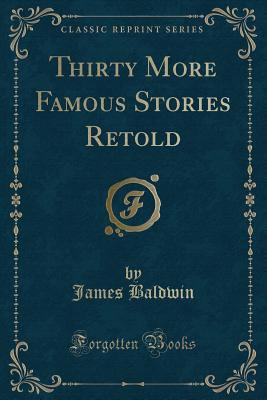 Thirty More Famous Stories Retold (Classic Repr... 1331314550 Book Cover