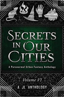 Secrets in Our Cities: A Paranormal Urban Fanta... 1943171165 Book Cover