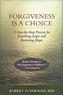 Forgiveness Is a Choice: A Step-By-Step Process... 1557987572 Book Cover