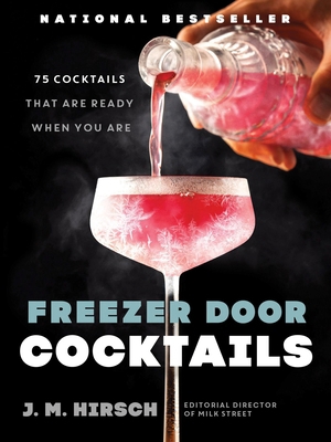 Freezer Door Cocktails: 75 Cocktails That Are R... 0316568988 Book Cover