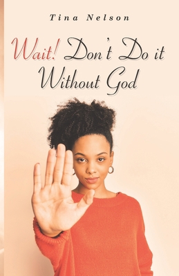 Wait! Don't Do It Without God B0CHL1C9MC Book Cover