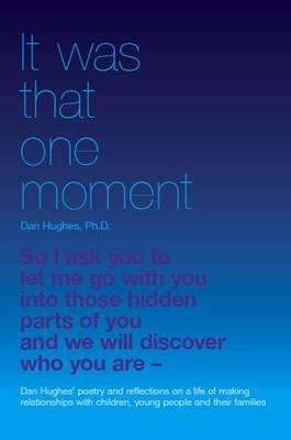It Was That One Moment...: Dan Hughes' Poetry a... 1903269210 Book Cover