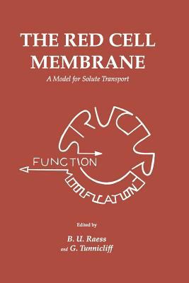 The Red Cell Membrane: A Model for Solute Trans... 1461288487 Book Cover