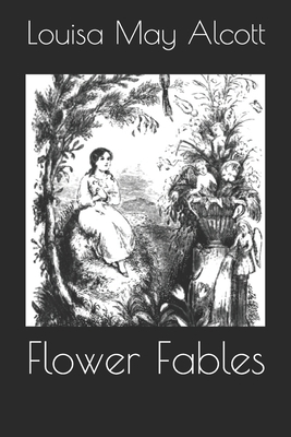Flower Fables 1693046385 Book Cover