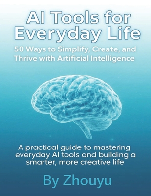AI Tools for Everyday Life: 50 Ways to Simplify... B0FXGTD9HT Book Cover