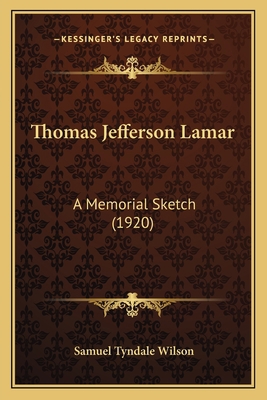 Thomas Jefferson Lamar: A Memorial Sketch (1920) 1166287084 Book Cover