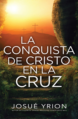 La Conquista de Cristo En La Cruz [Spanish] 0789922940 Book Cover