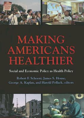Making Americans Healthier: Social and Economic... 0871547473 Book Cover